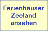 Sehen Sie sich das Angebot an Ferienhuser in Zeeland an